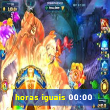 horas iguais 00:00